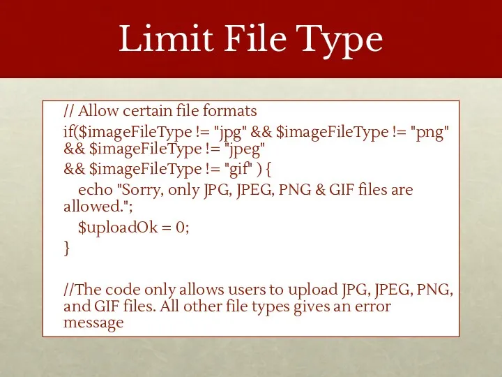 Limit File Type // Allow certain file formats if($imageFileType !=