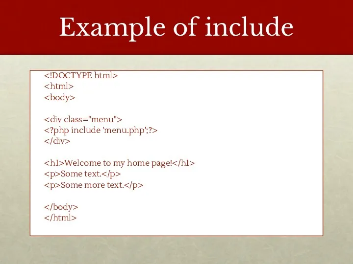 Example of include Welcome to my home page! Some text. Some more text.
