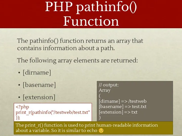 PHP pathinfo() Function The pathinfo() function returns an array that