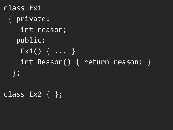 class Ex1 { private: int reason; public: Ex1() { ...
