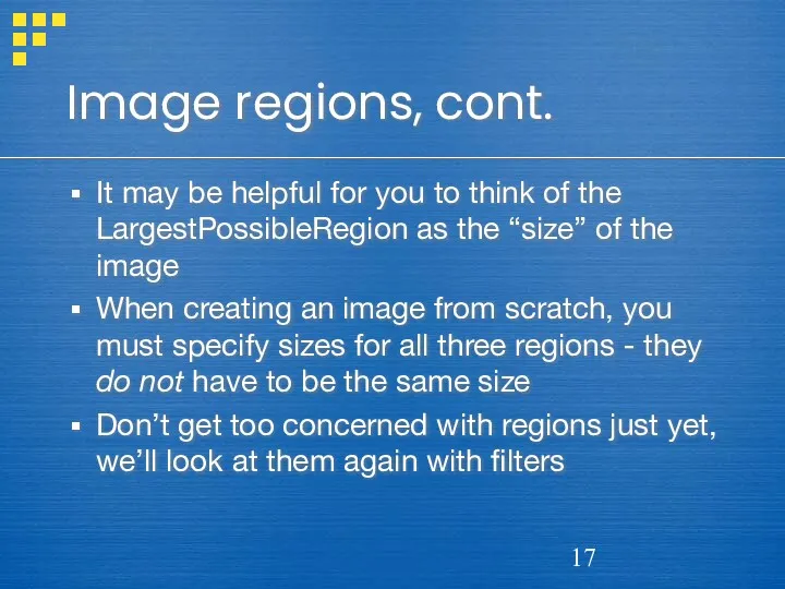 Image regions, cont. It may be helpful for you to