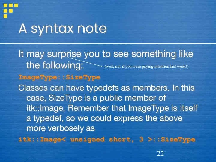 A syntax note It may surprise you to see something