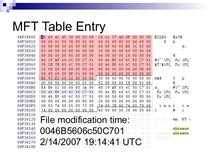 MFT Table Entry File modification time: 0046B5606c50C701 2/14/2007 19:14:41 UTC