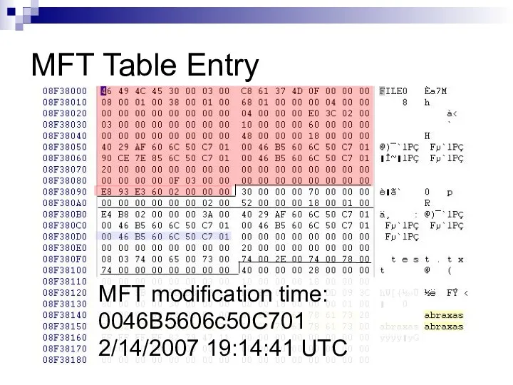 MFT Table Entry MFT modification time: 0046B5606c50C701 2/14/2007 19:14:41 UTC