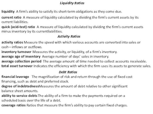 Liquidity Ratios liquidity A firm’s ability to satisfy its short-term