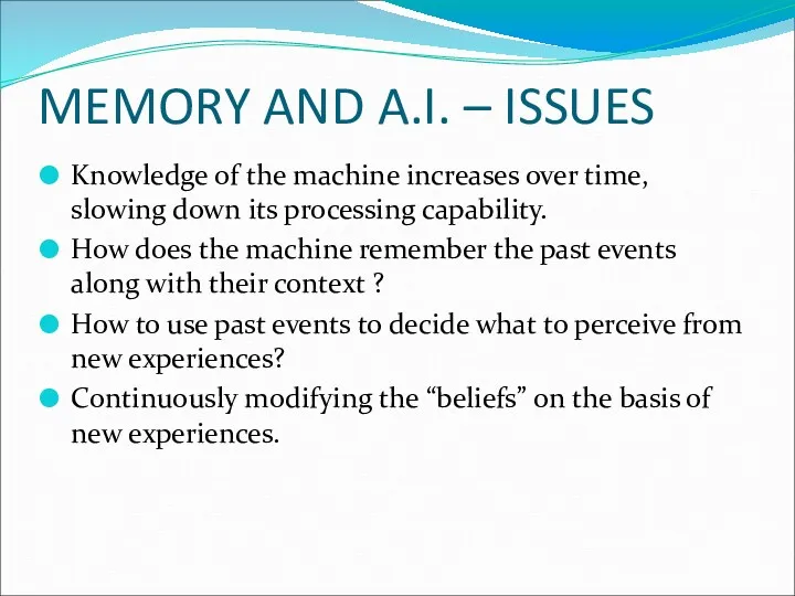 MEMORY AND A.I. – ISSUES Knowledge of the machine increases