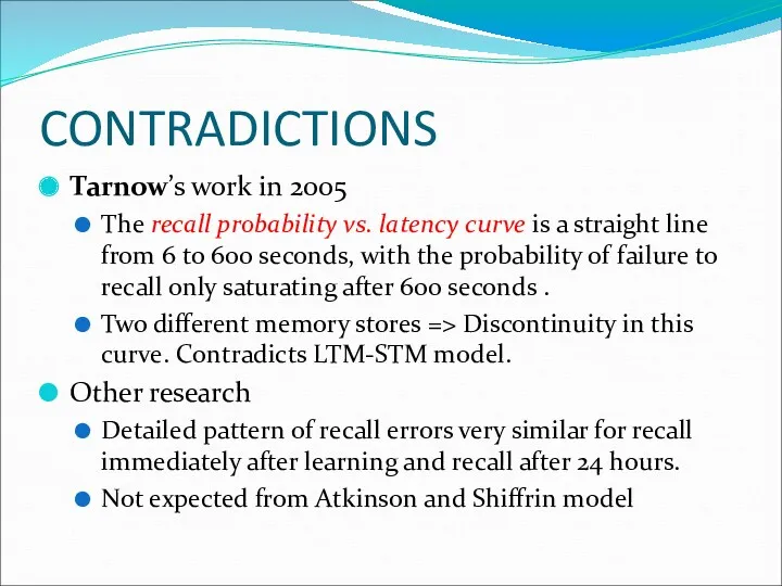 CONTRADICTIONS Tarnow’s work in 2005 The recall probability vs. latency