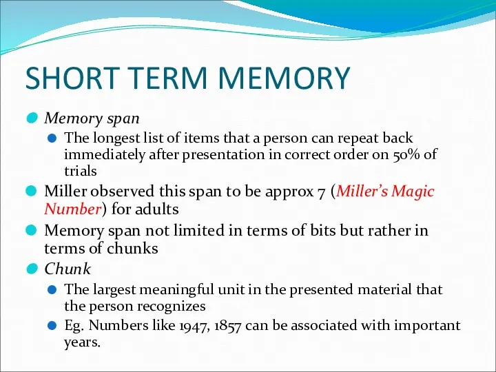 SHORT TERM MEMORY Memory span The longest list of items
