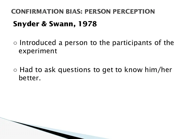 Snyder & Swann, 1978 ○ Introduced a person to the