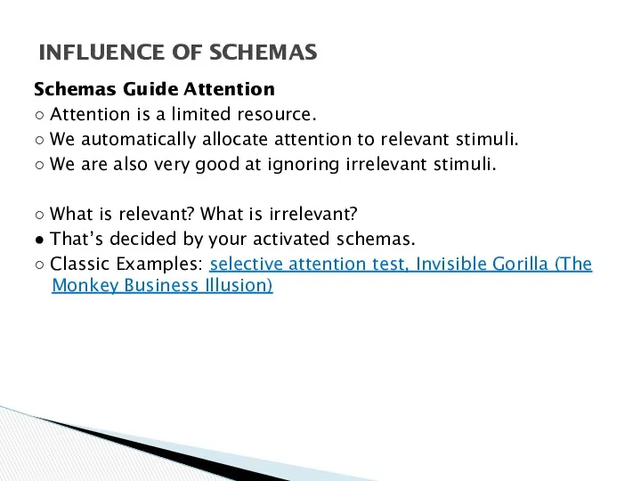 Schemas Guide Attention ○ Attention is a limited resource. ○