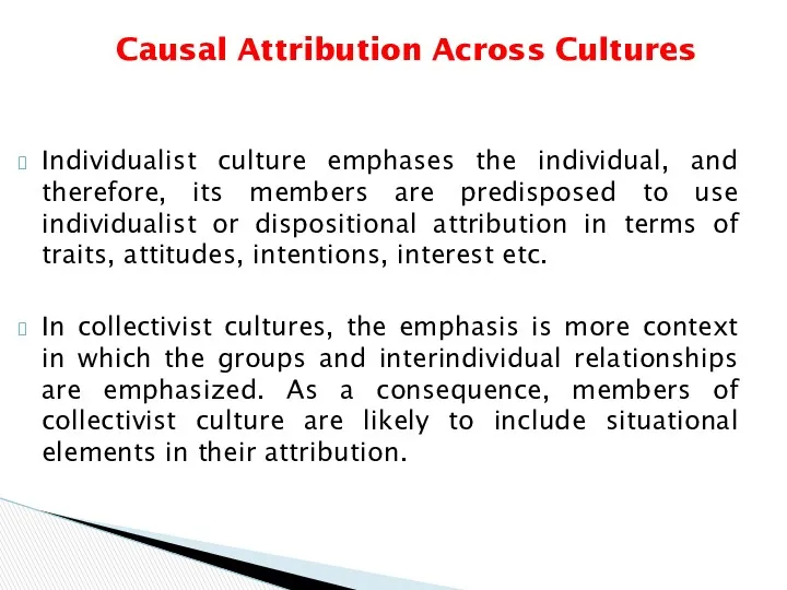 Individualist culture emphases the individual, and therefore, its members are