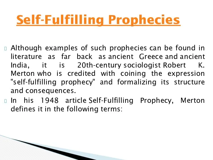 Although examples of such prophecies can be found in literature