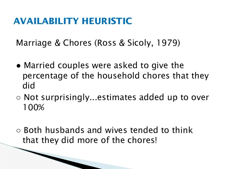 Marriage & Chores (Ross & Sicoly, 1979) ● Married couples