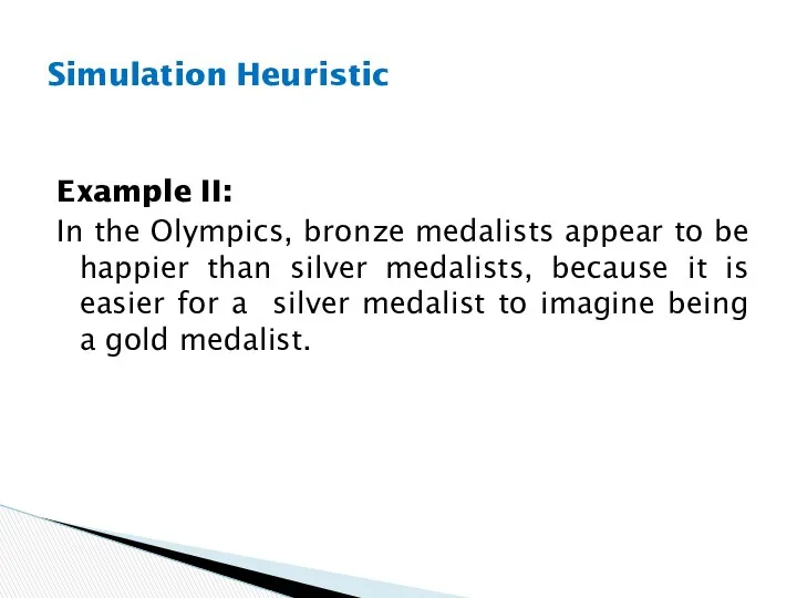 Example II: In the Olympics, bronze medalists appear to be