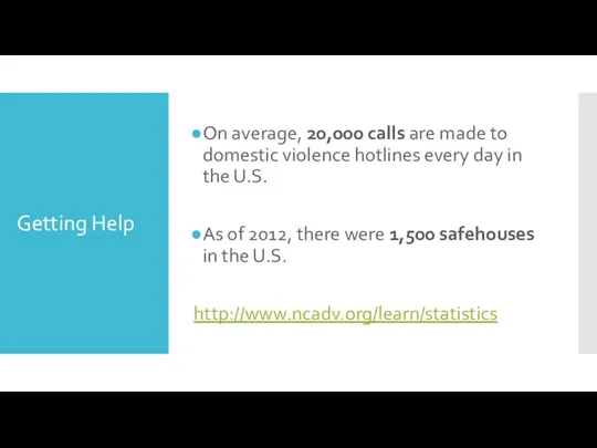 Getting Help On average, 20,000 calls are made to domestic