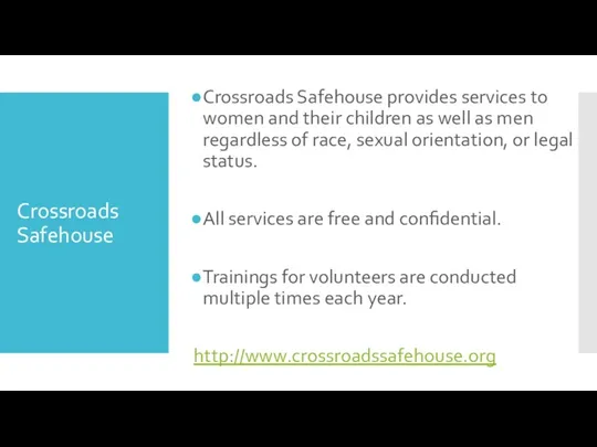 Crossroads Safehouse Crossroads Safehouse provides services to women and their