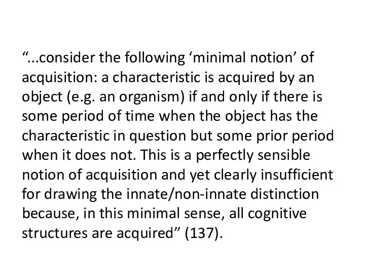 “...consider the following ‘minimal notion’ of acquisition: a characteristic is acquired by an