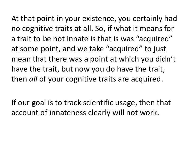 At that point in your existence, you certainly had no cognitive traits at