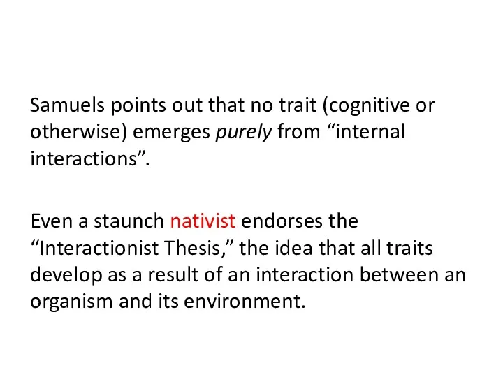 Samuels points out that no trait (cognitive or otherwise) emerges purely from “internal