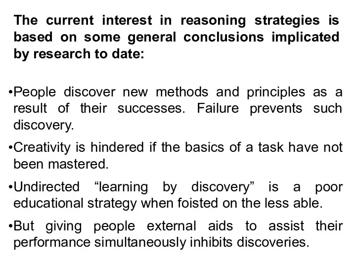 The current interest in reasoning strategies is based on some