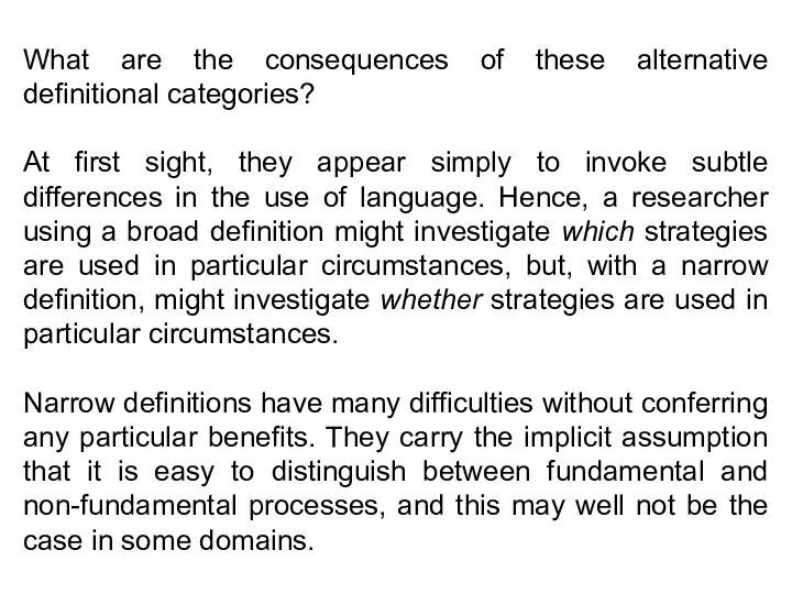 What are the consequences of these alternative definitional categories? At