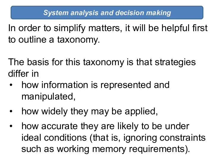 System analysis and decision making In order to simplify matters,