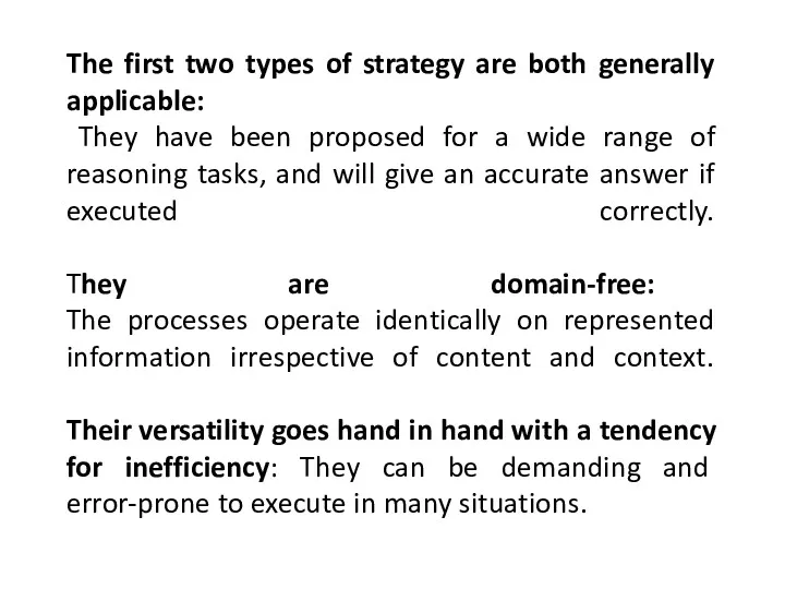 The first two types of strategy are both generally applicable: