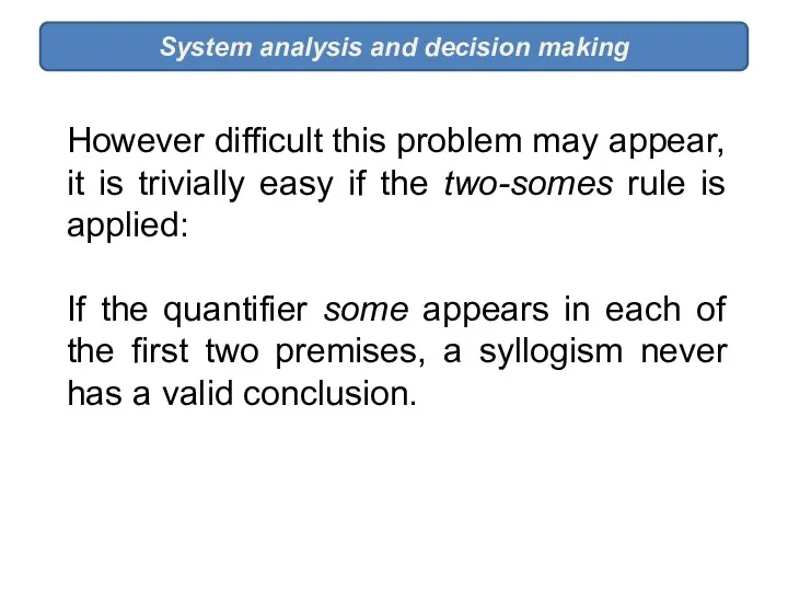 System analysis and decision making However difficult this problem may