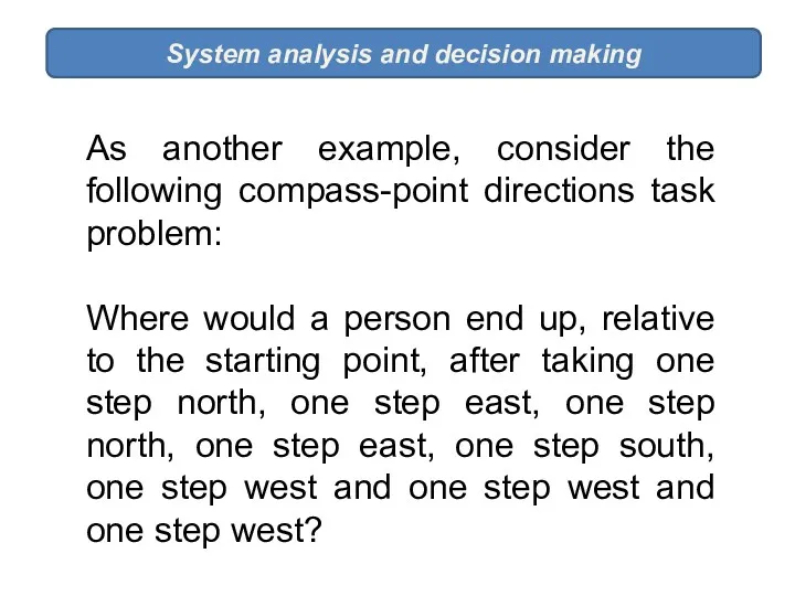 System analysis and decision making As another example, consider the