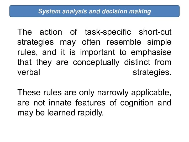 System analysis and decision making The action of task-specific short-cut