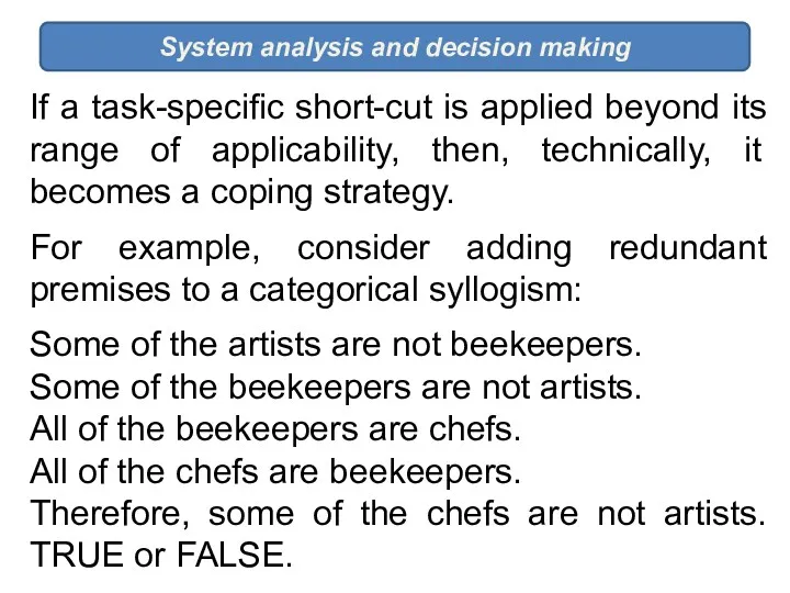 System analysis and decision making If a task-specific short-cut is