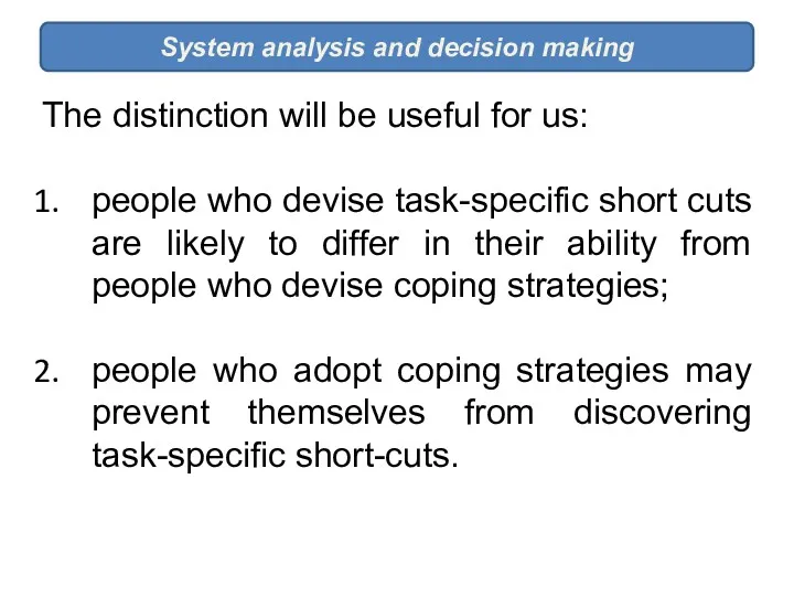 System analysis and decision making The distinction will be useful