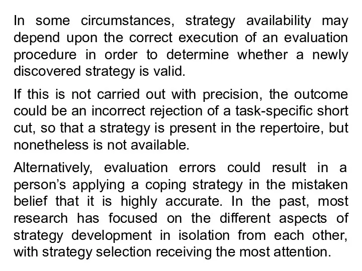 In some circumstances, strategy availability may depend upon the correct