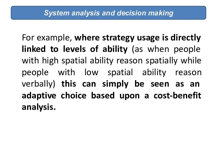 System analysis and decision making For example, where strategy usage