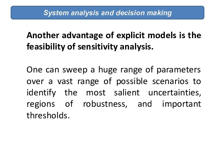 System analysis and decision making Another advantage of explicit models