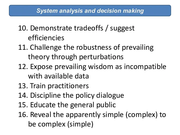 System analysis and decision making 10. Demonstrate tradeoffs / suggest