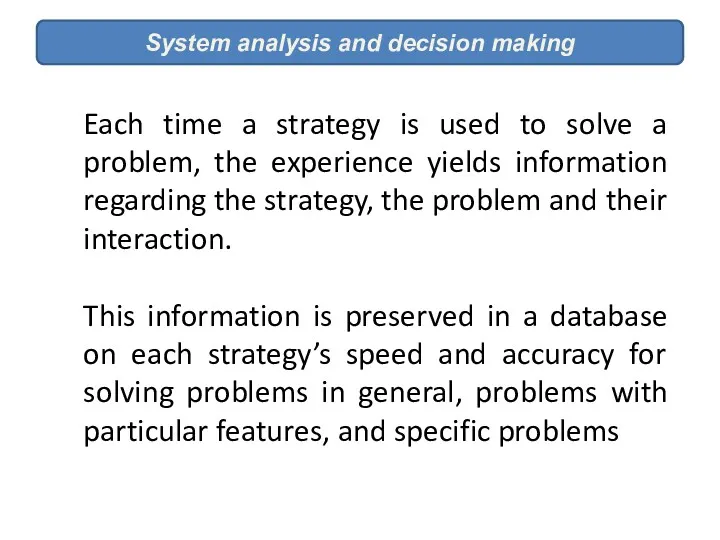 System analysis and decision making Each time a strategy is