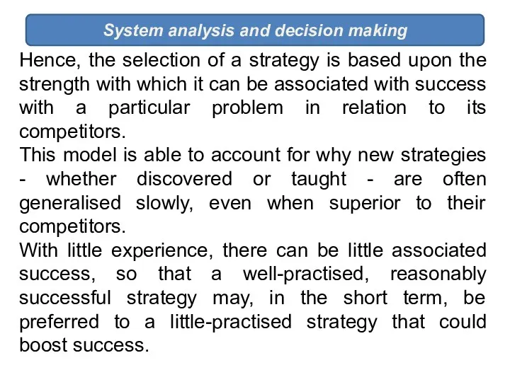 System analysis and decision making Hence, the selection of a