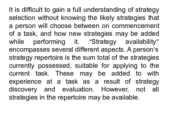 It is difficult to gain a full understanding of strategy