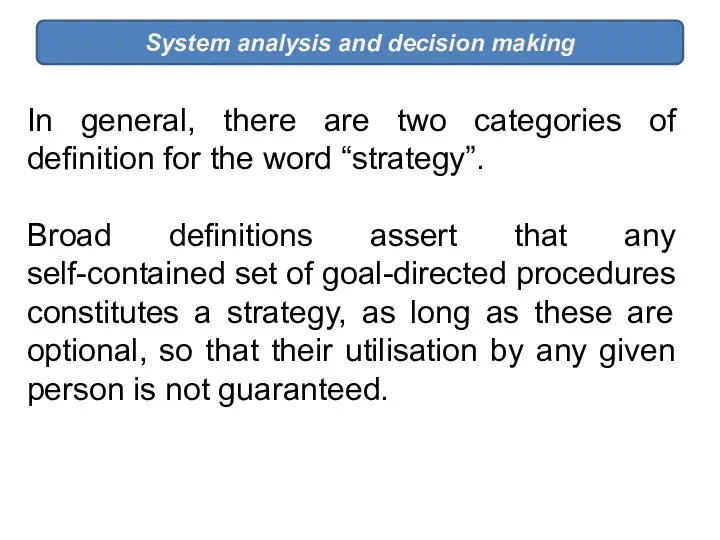 System analysis and decision making In general, there are two