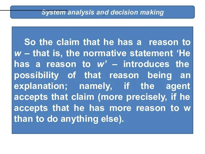 System analysis and decision making So the claim that he