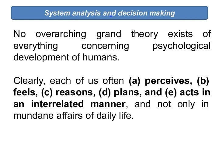 System analysis and decision making [1] No overarching grand theory