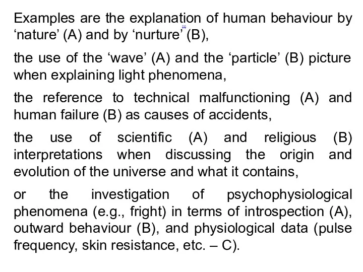 [1] Examples are the explanation of human behaviour by ‘nature’