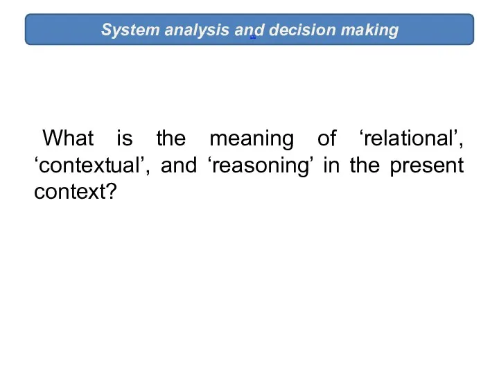 System analysis and decision making [1] What is the meaning