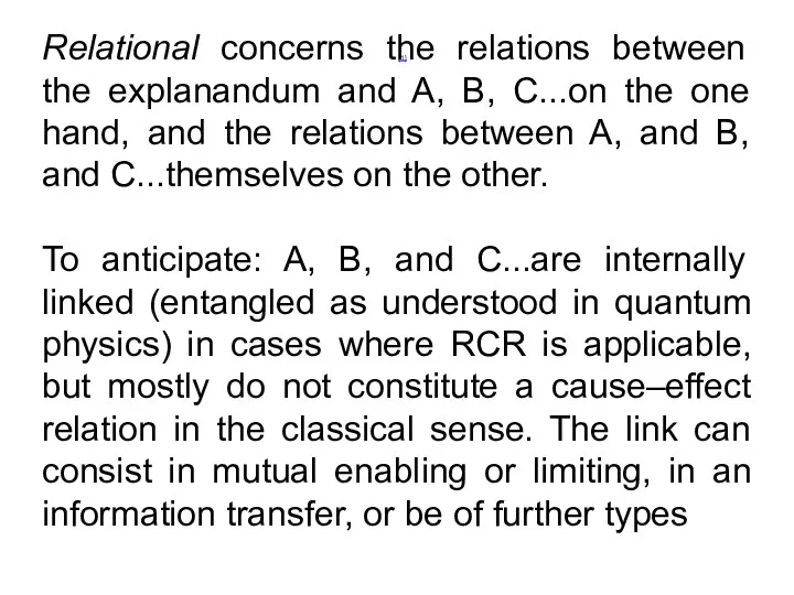 [1] Relational concerns the relations between the explanandum and A,