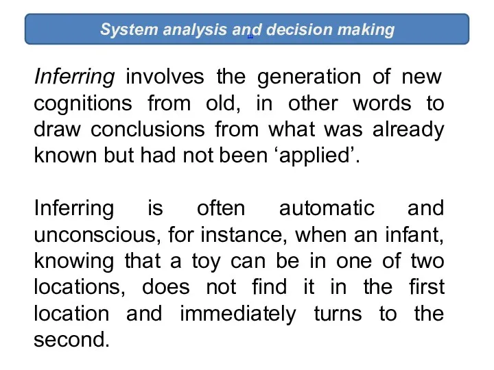 System analysis and decision making [1] Inferring involves the generation