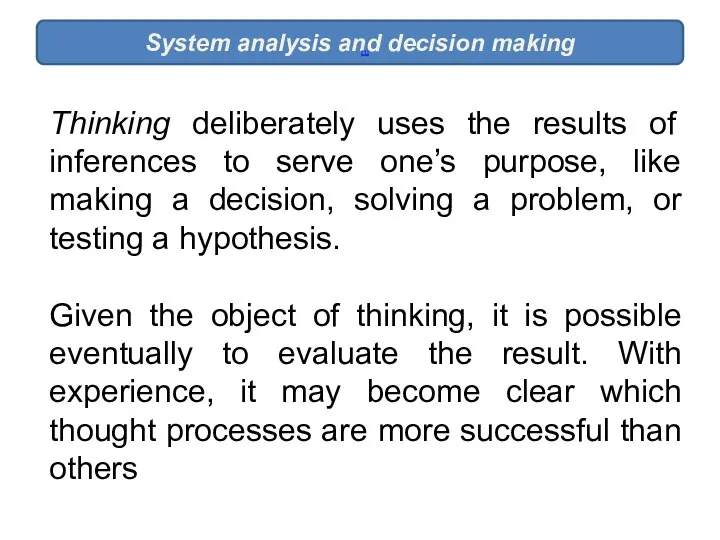 System analysis and decision making [1] Thinking deliberately uses the
