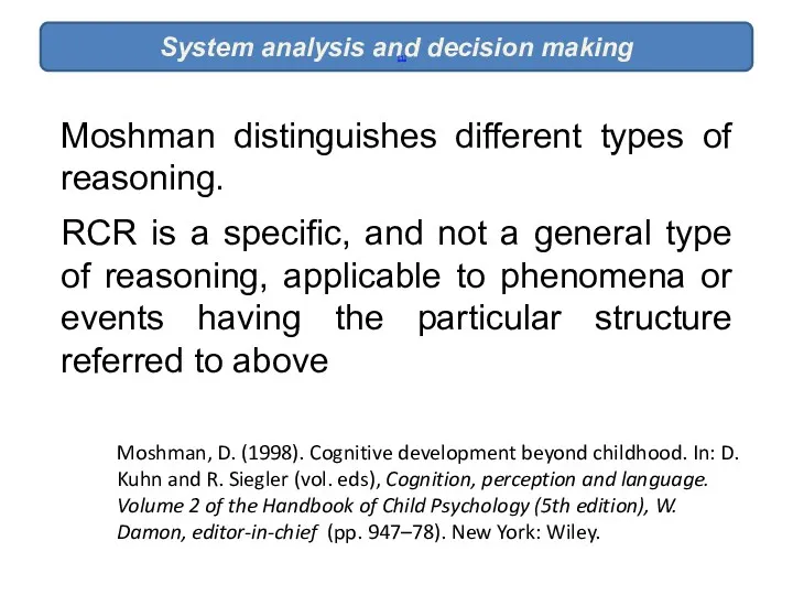 System analysis and decision making [1] Moshman, D. (1998). Cognitive