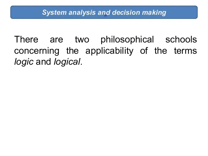 System analysis and decision making [1] There are two philosophical
