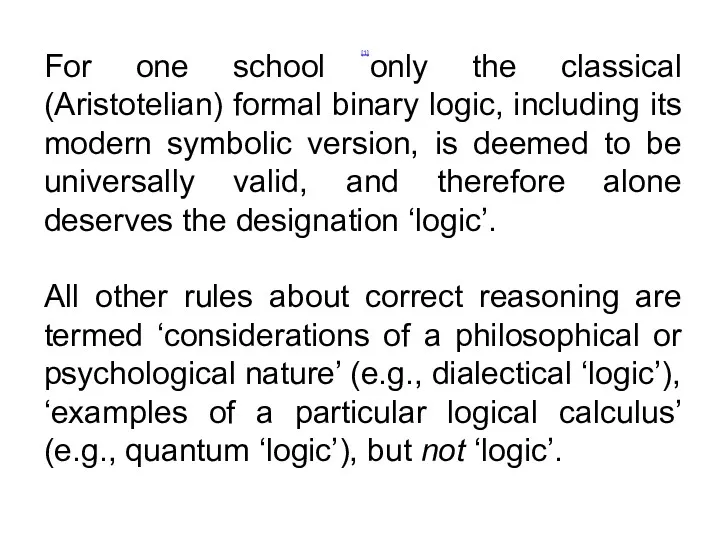[1] For one school only the classical (Aristotelian) formal binary